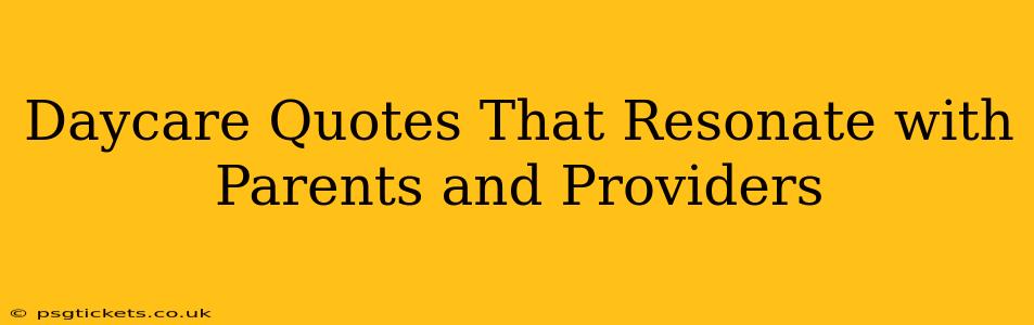 Daycare Quotes That Resonate with Parents and Providers