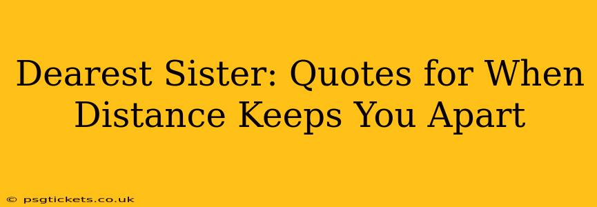 Dearest Sister: Quotes for When Distance Keeps You Apart