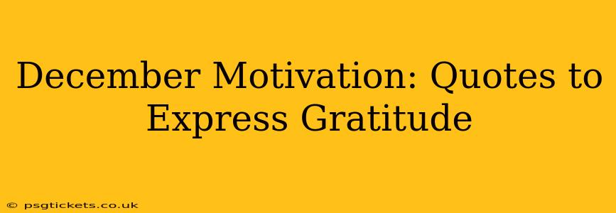 December Motivation: Quotes to Express Gratitude