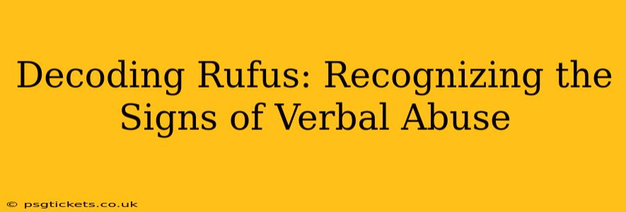 Decoding Rufus: Recognizing the Signs of Verbal Abuse