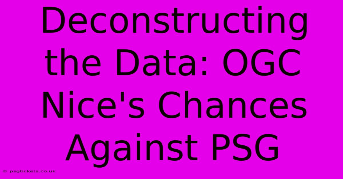 Deconstructing The Data: OGC Nice's Chances Against PSG