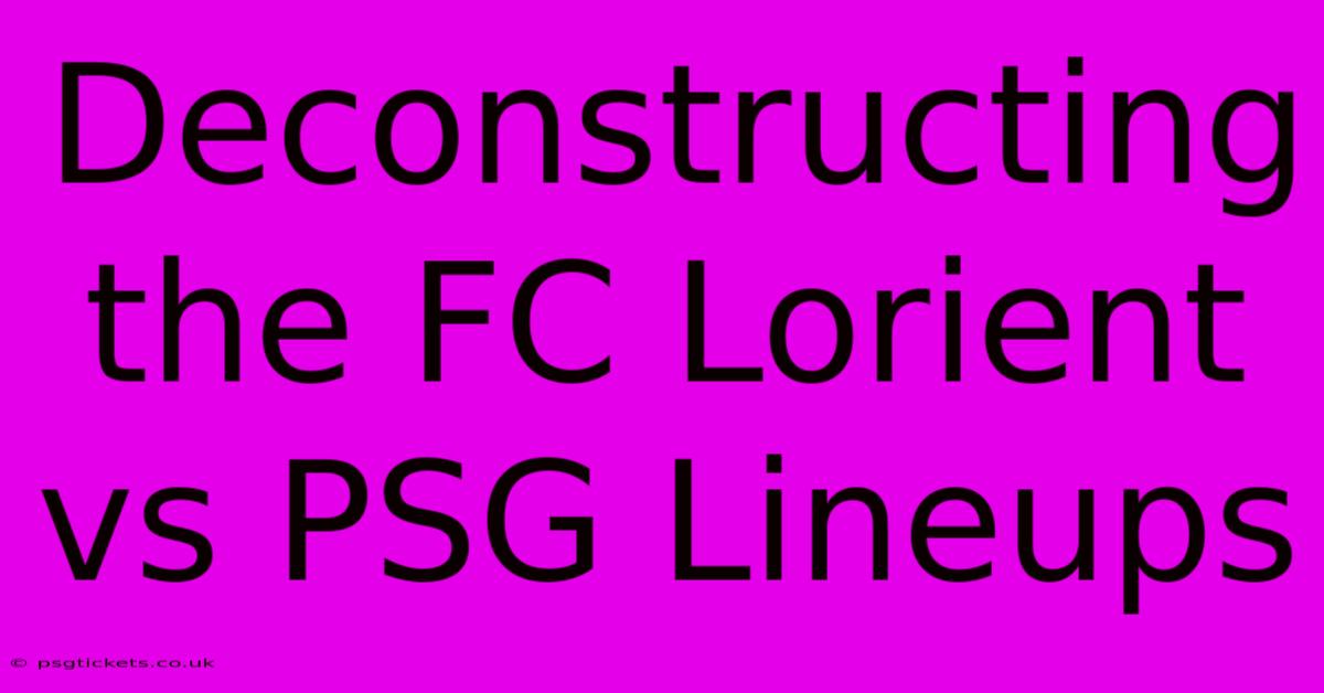 Deconstructing The FC Lorient Vs PSG Lineups