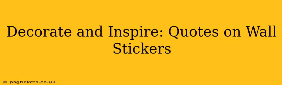Decorate and Inspire: Quotes on Wall Stickers