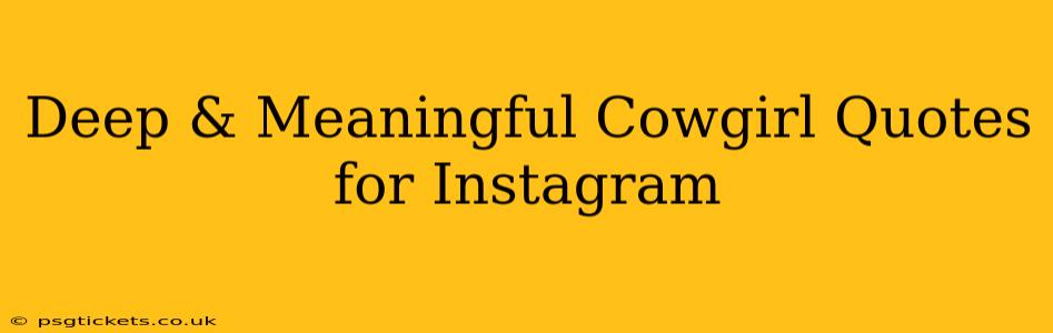 Deep & Meaningful Cowgirl Quotes for Instagram