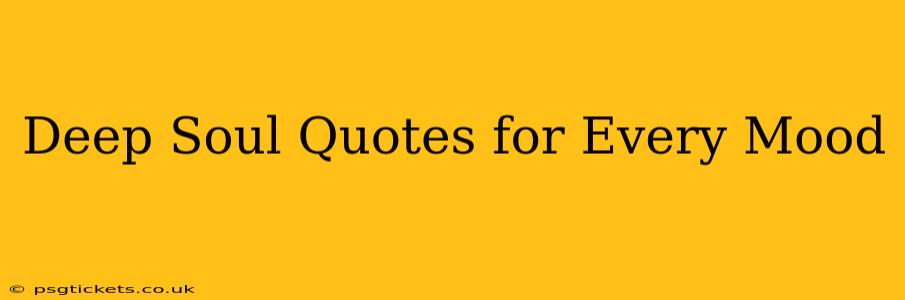 Deep Soul Quotes for Every Mood
