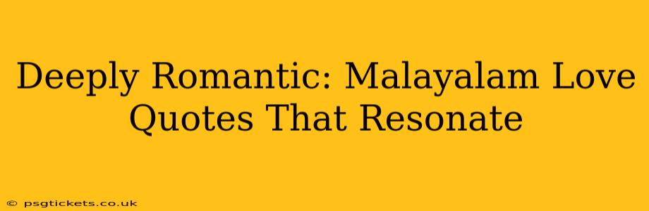 Deeply Romantic: Malayalam Love Quotes That Resonate