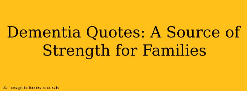 Dementia Quotes: A Source of Strength for Families