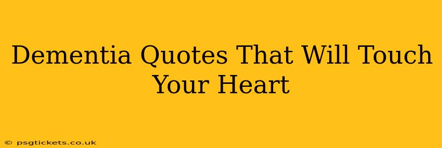 Dementia Quotes That Will Touch Your Heart