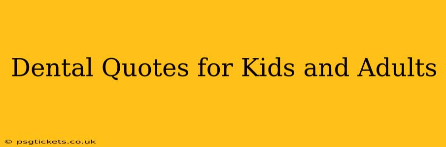 Dental Quotes for Kids and Adults