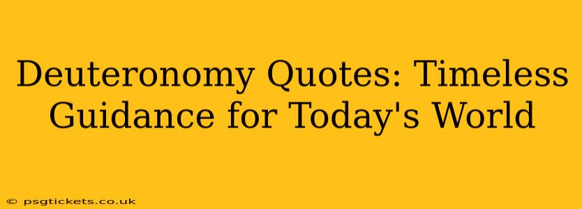 Deuteronomy Quotes: Timeless Guidance for Today's World