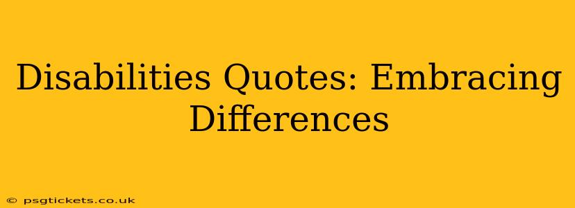 Disabilities Quotes: Embracing Differences