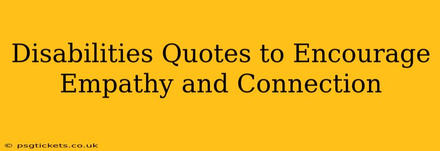 Disabilities Quotes to Encourage Empathy and Connection
