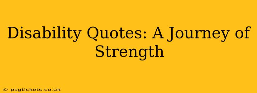 Disability Quotes: A Journey of Strength