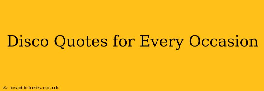 Disco Quotes for Every Occasion