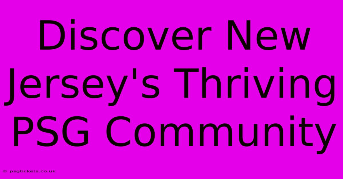 Discover New Jersey's Thriving PSG Community