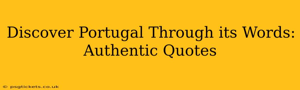 Discover Portugal Through its Words: Authentic Quotes