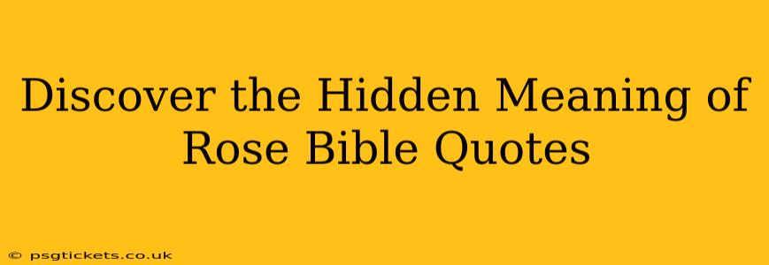 Discover the Hidden Meaning of Rose Bible Quotes