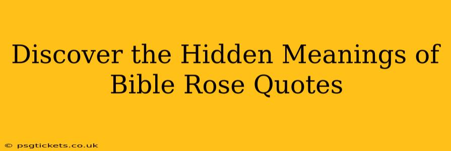 Discover the Hidden Meanings of Bible Rose Quotes