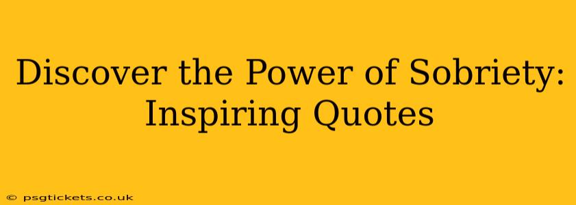 Discover the Power of Sobriety: Inspiring Quotes