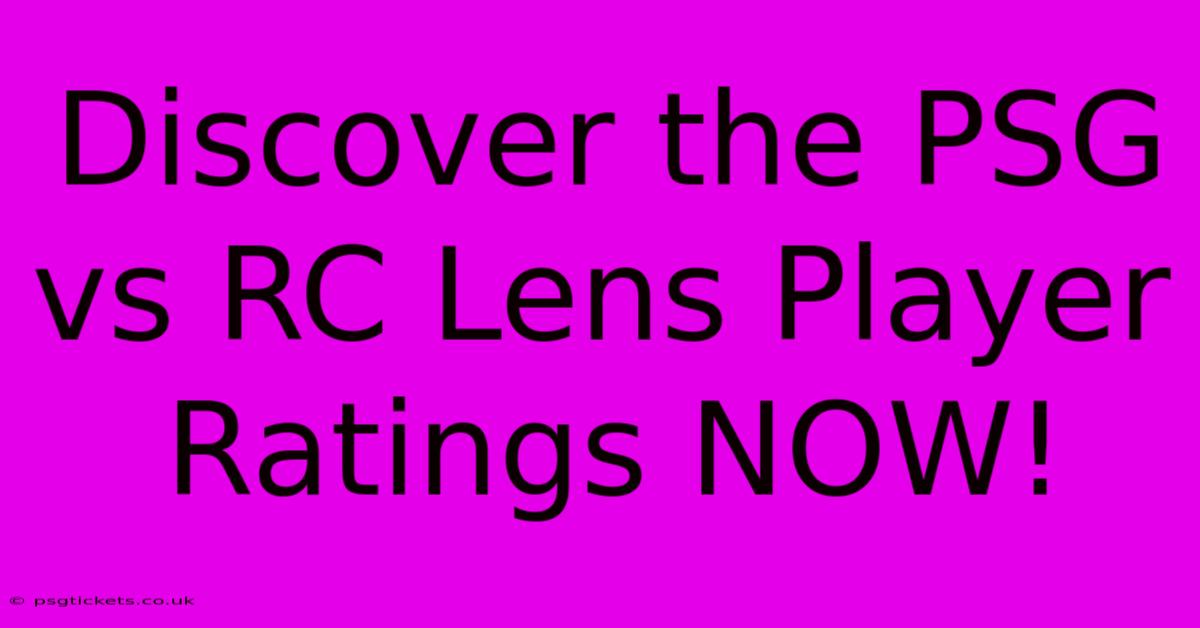 Discover The PSG Vs RC Lens Player Ratings NOW!