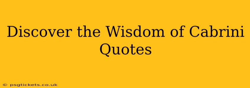 Discover the Wisdom of Cabrini Quotes