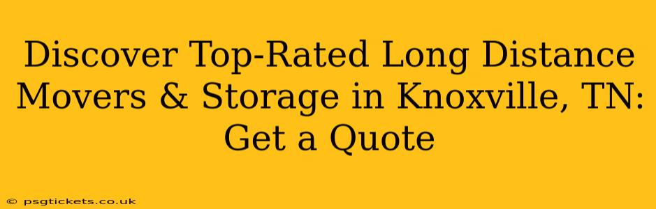 Discover Top-Rated Long Distance Movers & Storage in Knoxville, TN: Get a Quote