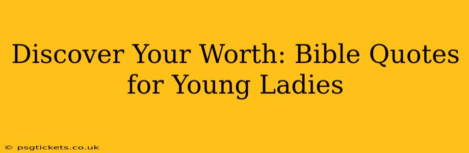 Discover Your Worth: Bible Quotes for Young Ladies