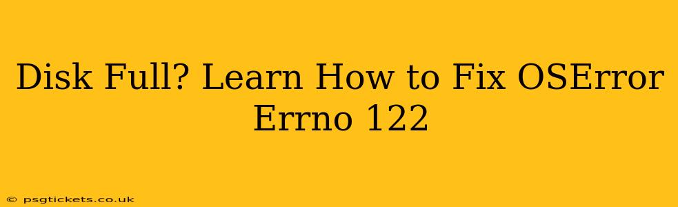 Disk Full? Learn How to Fix OSError Errno 122