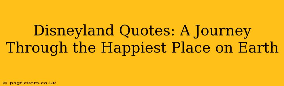 Disneyland Quotes: A Journey Through the Happiest Place on Earth