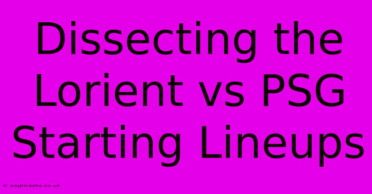 Dissecting The Lorient Vs PSG Starting Lineups