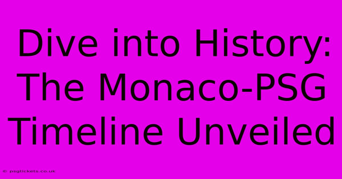 Dive Into History: The Monaco-PSG Timeline Unveiled