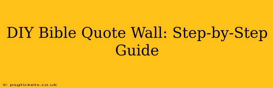 DIY Bible Quote Wall: Step-by-Step Guide