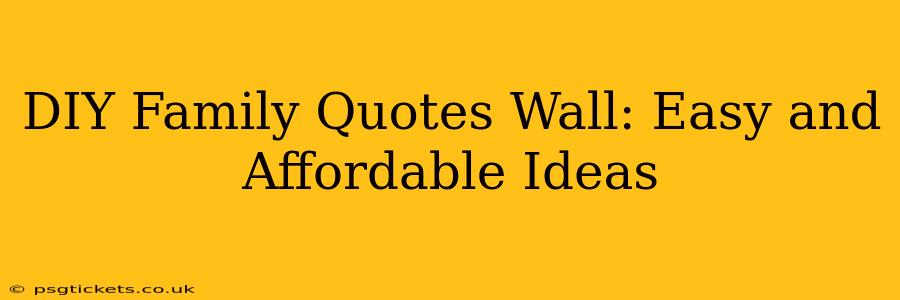 DIY Family Quotes Wall: Easy and Affordable Ideas