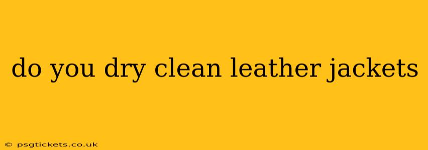 do you dry clean leather jackets