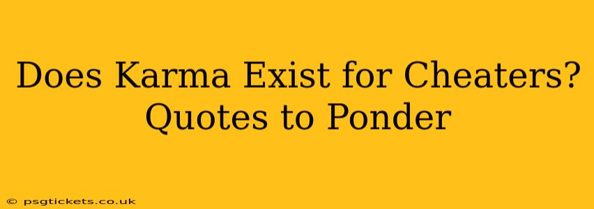 Does Karma Exist for Cheaters? Quotes to Ponder