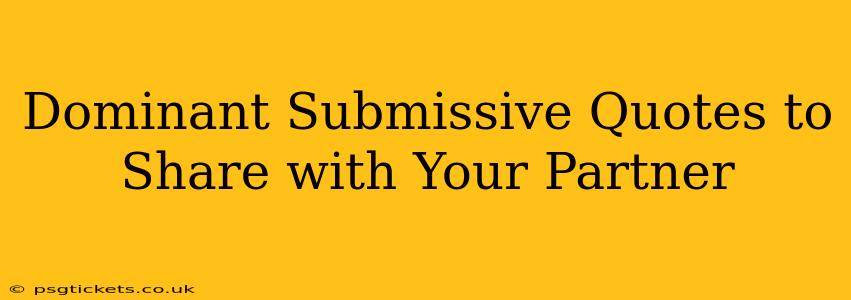 Dominant Submissive Quotes to Share with Your Partner