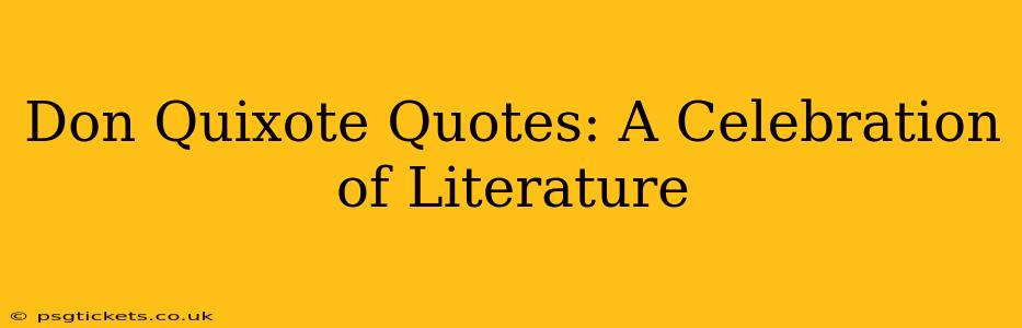 Don Quixote Quotes: A Celebration of Literature