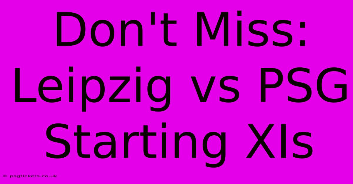 Don't Miss: Leipzig Vs PSG Starting XIs