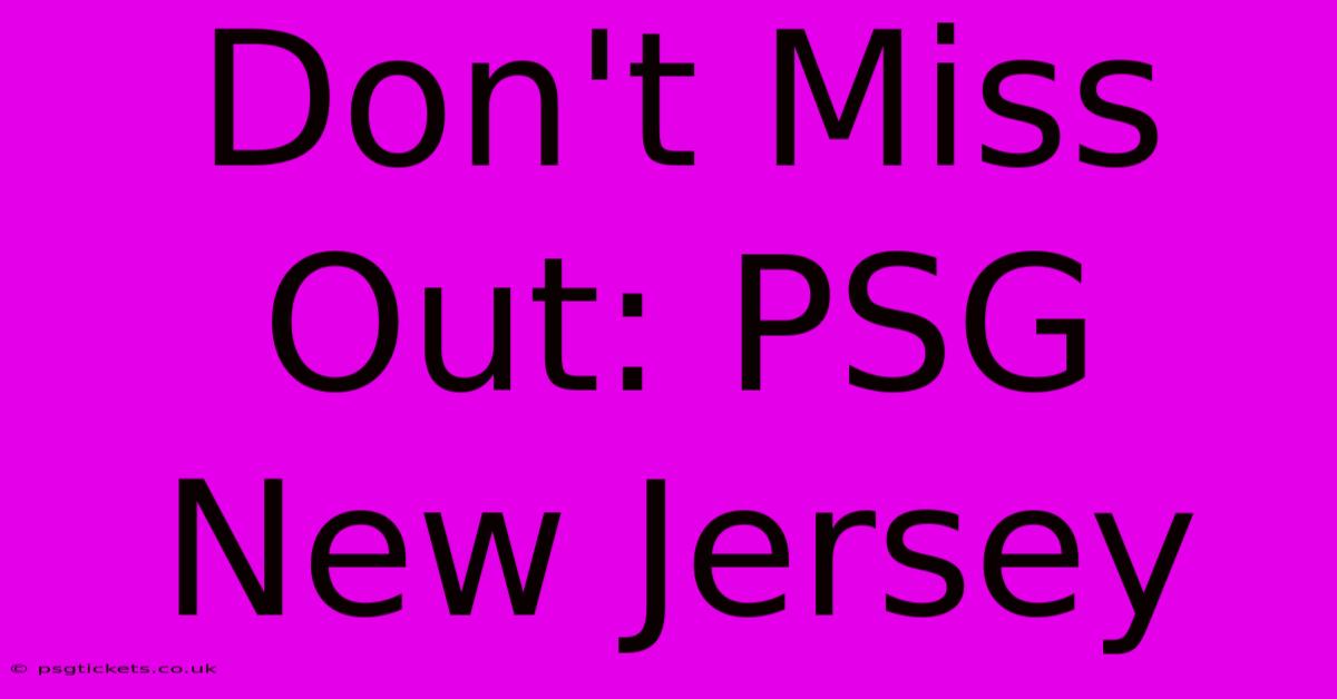 Don't Miss Out: PSG New Jersey