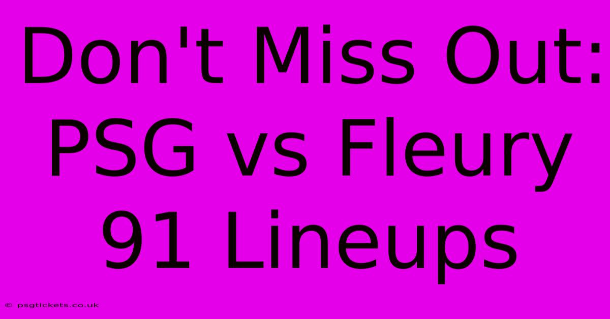 Don't Miss Out: PSG Vs Fleury 91 Lineups