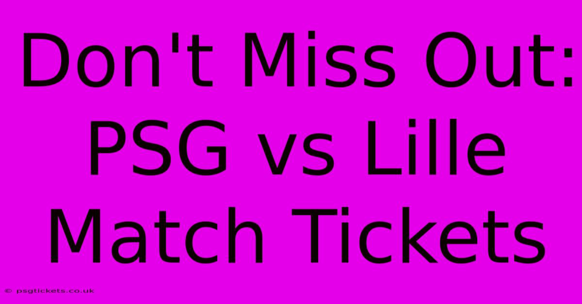 Don't Miss Out: PSG Vs Lille Match Tickets