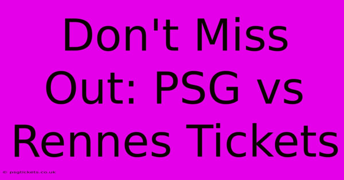 Don't Miss Out: PSG Vs Rennes Tickets