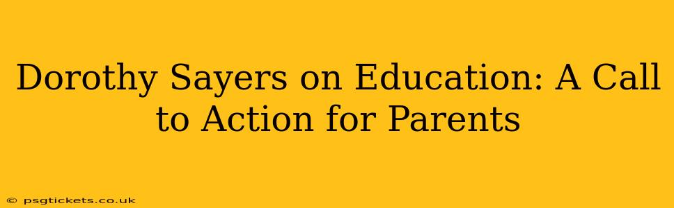 Dorothy Sayers on Education: A Call to Action for Parents