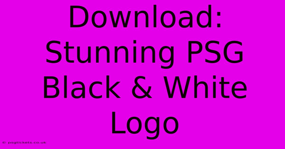 Download: Stunning PSG Black & White Logo