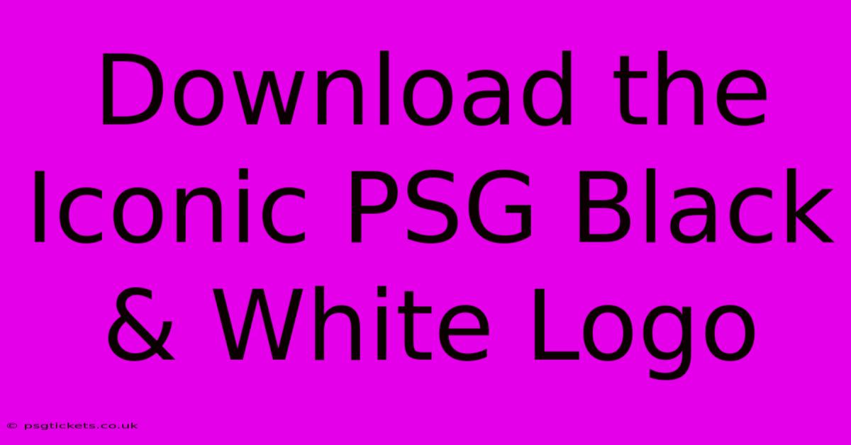 Download The Iconic PSG Black & White Logo