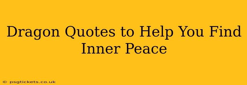 Dragon Quotes to Help You Find Inner Peace