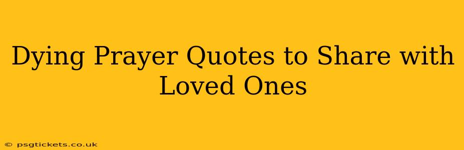 Dying Prayer Quotes to Share with Loved Ones