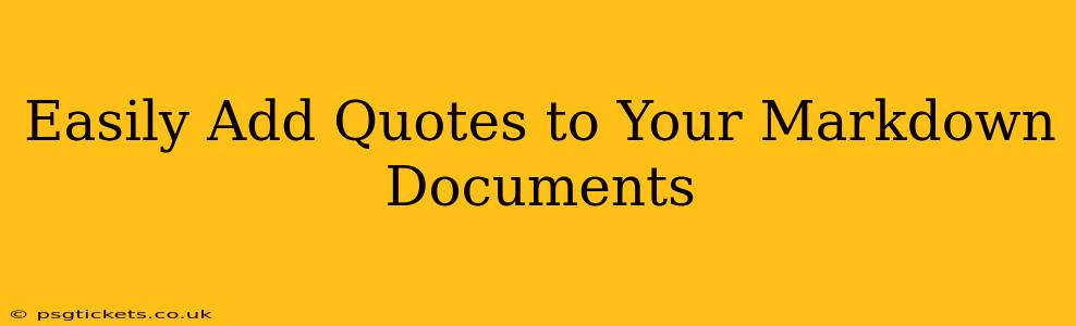 Easily Add Quotes to Your Markdown Documents