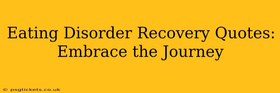 Eating Disorder Recovery Quotes: Embrace the Journey