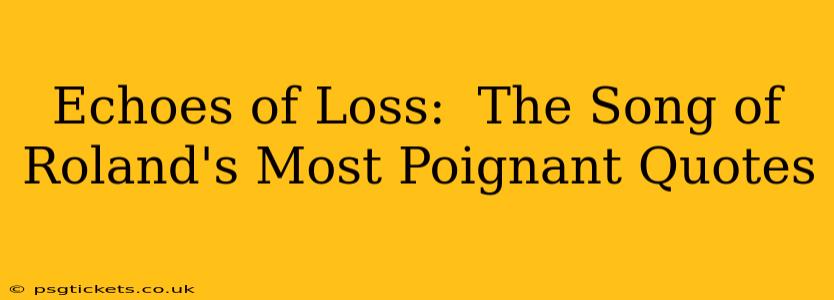 Echoes of Loss:  The Song of Roland's Most Poignant Quotes